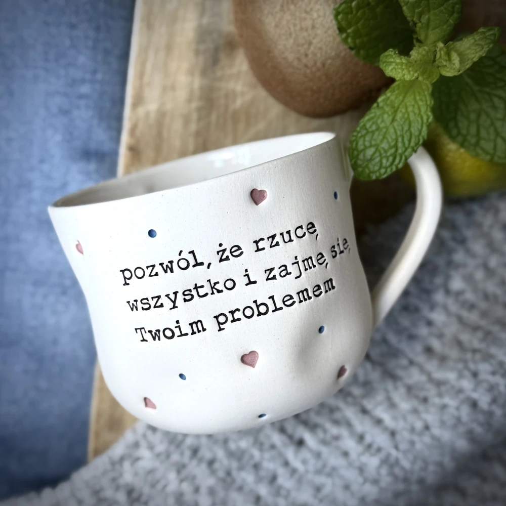 Filiżanka POZWÓL ŻE RZUCĘ WSZYSTKO I ZAJMĘ SIĘ TWOIM PROBLEMEM 250 ml - niebieski/róż